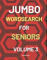 Jumbo Wordsearch for Seniors Volume 3: 200 Stimulating Puzzles in Large Print 