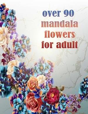 over 90 mandala flowers for adult