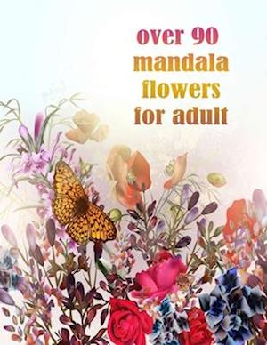 over 90 mandala flowers for adult