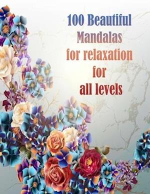 100 Beautiful Mandalas for relaxation for all levels