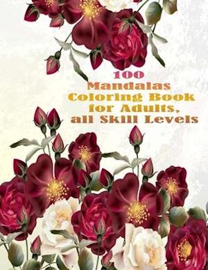 100 Mandalas Coloring Book for Adults, all Skill Levels