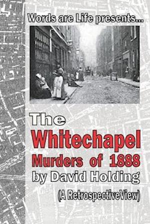 The Whitechapel Murders of 1888: A Retrospective View