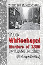 The Whitechapel Murders of 1888: A Retrospective View 