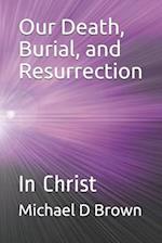 Our Death, Burial, and Resurrection