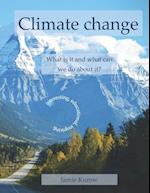 Climate change - What is it and what can we do about it? 