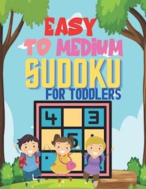 Easy To Medium SUDOKU FOR TODDLERS