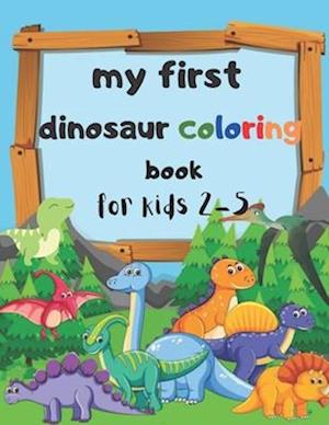 my first dinosaur coloring book for kids 2-5