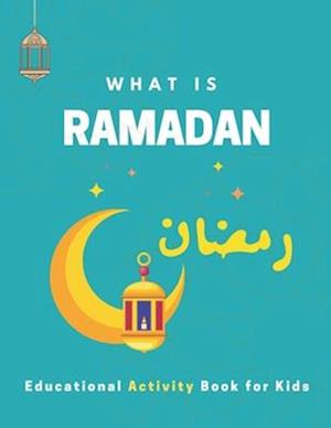 What is Ramadan? Educational Activity Book for Kids!