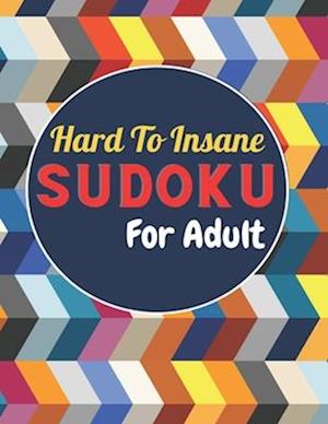 Hard To Insane SUDOKU For Adult