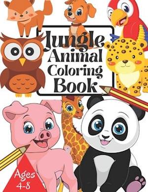 Jungle Animal Coloring Book Ages 4-8: Beautiful Jungle Animal Coloring Book For Kids Boys & Girls Wild Animal Coloring Book Large Print Ages 4-8 & 8-