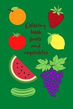 Coloring book Fruits and Vegetables: for little ones, for kids 