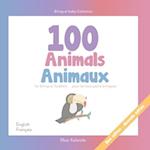 100 Animals for Bilingual Toddlers | 100 Animaux pour les tout-petits bilingues - English - French | Anglais - Français | : Baby Bilingual 