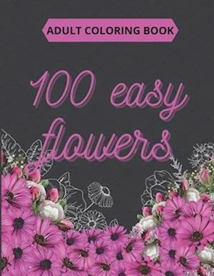 100 Easy Flowers Adult Coloring Book