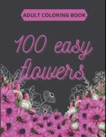 100 Easy Flowers Adult Coloring Book