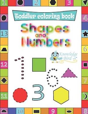 Shapes and Numbers: Coloring And Tracing Shapes, And Numbers 1-1000. Preschool Book For Boys And Girls Aged 3-8. Best Way To Learn Shapes And Numbers.