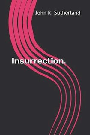 Insurrection.