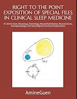 Right to the Point Exposition of Special Files in Clinical Sleep Medicine