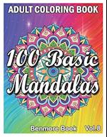 100 Basic Mandalas: An Adult Coloring Book with Fun, Simple, Easy, and Relaxing for Boys, Girls, and Beginners Coloring Pages (Volume 8) 