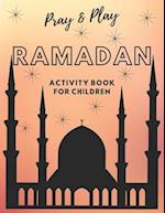 Pray and Play Ramadan Activity Book for kids