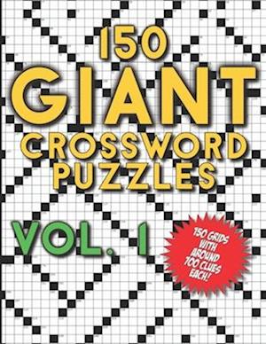 150 Giant Crossword Puzzles Vol. 1: A Mega Book with 150 Very Large Grids with around 700 Clues Each - Many Hours of Entertainment for Adults