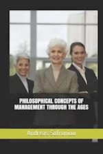 PHILOSOPHICAL CONCEPTS OF MANAGEMENT THROUGH THE AGES 