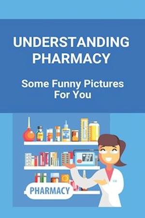 Understanding Pharmacy