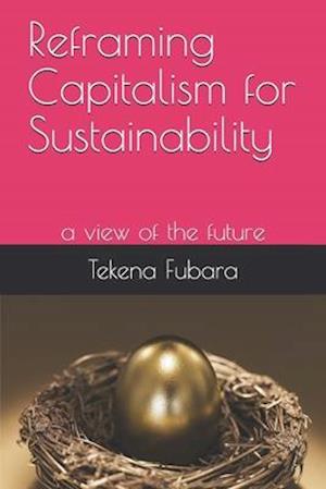 Reframing Capitalism for Sustainability