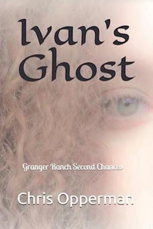 Ivan's Ghost: Granger Ranch Second Chances