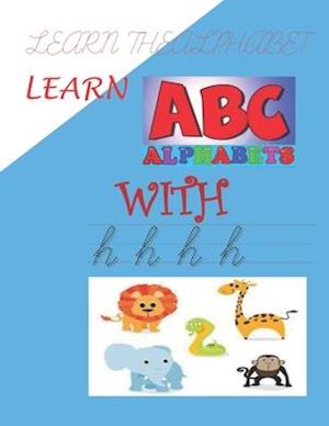 Learn ABC with : learning the writing alphabet with animals ages 3-5