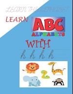 Learn ABC with : learning the writing alphabet with animals ages 3-5 