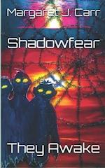 Shadowfear: They Awake 