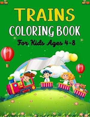 TRAINS COLORING BOOK For Kids Ages 4-8
