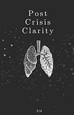 Post Crisis Clarity (A Collection of Poems) 