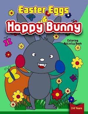 Easter Eggs & Happy Bunny Coloring Activity Book For 2-8 Years