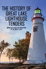 The History Of Great Lake Lighthouse Tenders