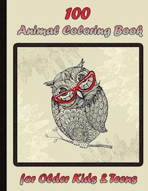 100 Animal Coloring Book for Older Kids & Teens