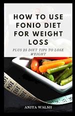 How to Use FONIO Diet for Weight Loss