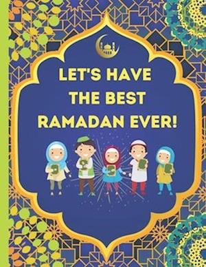 Let's Have The Best Ramadan Ever!