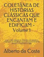 COLETÂNEA DE HISTÓRIAS CLÁSSICAS QUE ENCANTAM E EDIFICAM - Volume 1