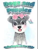 Dogs And Puppies Coloring Book For Kids: Puppy Coloring Book for Children Who Love Dogs | Cute Dogs, Silly Dogs, Little Puppies and Fluffy Friends-All