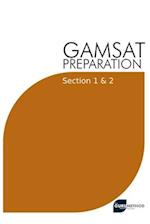GAMSAT Preparation Section 1 & 2: Efficient Methods, Detailed Techniques, Proven Strategies, and GAMSAT Style Questions for GAMSAT Section 1 & 2 