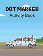 Dot Marker Activity Book: Transport: A Dot Markers Coloring Book For Toddlers, Preschoolers And Kindergarteners, Cute Gift Ideas for Kids Who Loves Tr