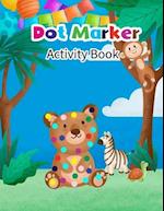 Dot Marker Activity Book: Forest Animal: Dot Markers Coloring Activity Book For Toddlers And Kids, Cute Gift Ideas For Animal Lovers Preschools, Kinde