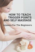 How To Teach Trigger Points And Self Massage