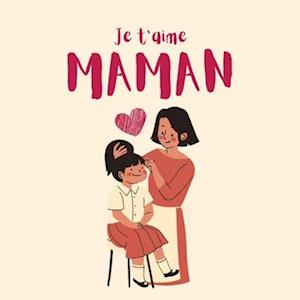 Je t'aime Maman