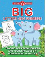 Big Letters And Numbers. Tracing For Preschoolers And Toddlers Ages 2-4.: Homeschool Activities. 