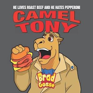 Camel Tony: He Loves Roast Beef and He Hates Pepperoni