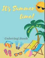 It's Summer Time: Coloring Book For Kids 4-8. Get Ready To The Next Summer Vacation At The Beach. 