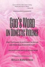 God's Word on Domestic Violence, LARGE PRINT: One Thousand Scriptures on Abuse and How God Responds to It ... because love should never hurt 