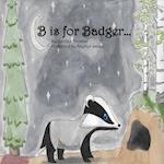 B is for Badger...